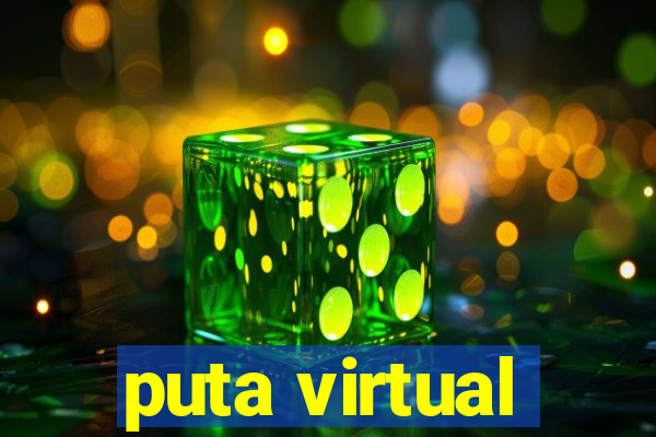 puta virtual